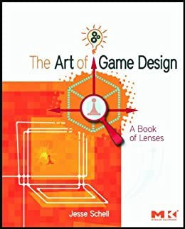 The Art of Game Design: A book of lenses (English Edition)