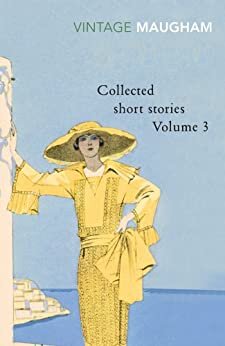 Collected Short Stories Volume 3 (Maugham Short Stories Book 11) (English Edition)