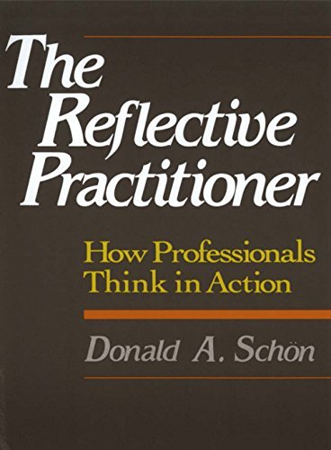 The Reflective Practitioner: How Professionals Think In Action (English Edition)