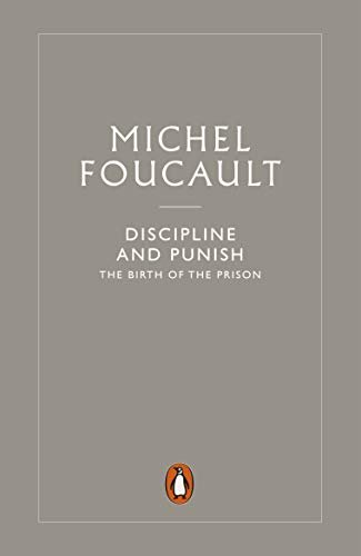 Discipline and Punish: The Birth of the Prison (Penguin Social Sciences) (English Edition)