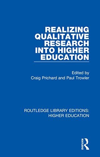 Realizing Qualitative Research into Higher Education (Routledge Library Editions: Higher Education Book 7) (English Edition)