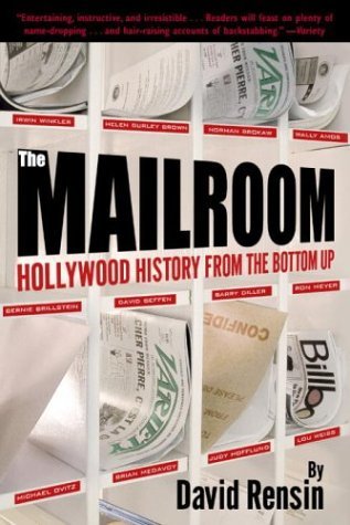 The Mailroom: Hollywood History from the Bottom Up (English Edition)