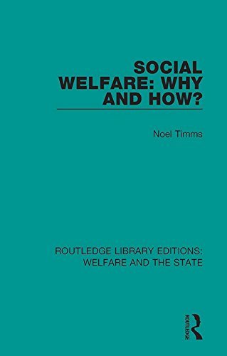 Social Welfare: Why and How? (Routledge Library Editions: Welfare and the State Book 21) (English Edition)
