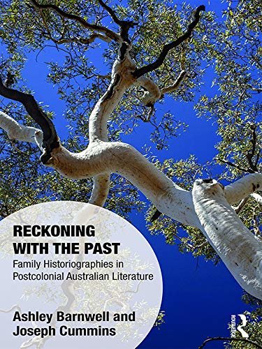 Reckoning with the Past: Family Historiographies in Postcolonial Australian Literature (Memory Studies: Global Constellations) (English Edition)