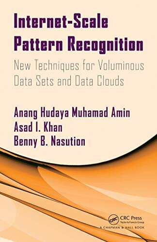 Internet-Scale Pattern Recognition: New Techniques for Voluminous Data Sets and Data Clouds (English Edition)
