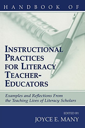 Handbook of Instructional Practices for Literacy Teacher-educators: Examples and Reflections From the Teaching Lives of Literacy Scholars (English Edition)