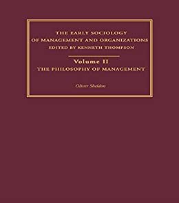 The Philosophy of Management (The Early Sociology of Management and Organizations Book 2) (English Edition)