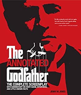 Annotated Godfather: The Complete Screenplay with Commentary on Every Scene, Interviews, and Little-Known Facts (English Edition)