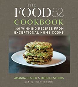 The Food52 Cookbook: 140 Winning Recipes from Exceptional Home Cooks (English Edition)