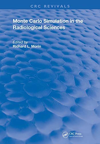 Monte Carlo Simulation in the Radiological Sciences (Routledge Revivals) (English Edition)