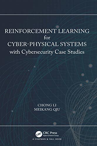 Reinforcement Learning for Cyber-Physical Systems: with Cybersecurity Case Studies (English Edition)
