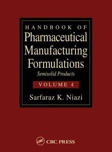Handbook of Pharmaceutical Manufacturing Formulations:  Semisolid Products (Volume 4 of 6): Semi-Solids (English Edition)