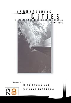 Transforming Cities: New Spatial Divisions and Social Tranformation (English Edition)