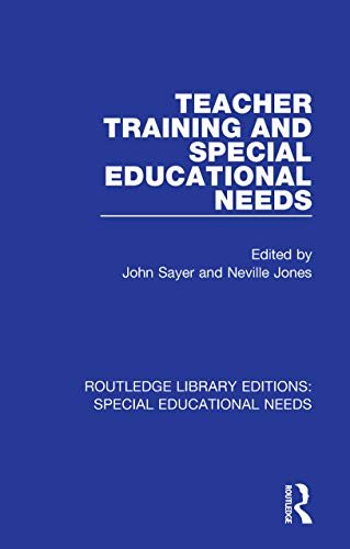 Teacher Training and Special Educational Needs (Routledge Library Editions: Special Educational Needs Book 45) (English Edition)