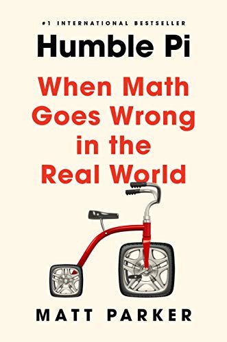 Humble Pi: When Math Goes Wrong in the Real World (English Edition)