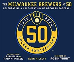 The Milwaukee Brewers at 50 (English Edition)