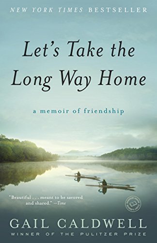 Let's Take the Long Way Home: A Memoir of Friendship (English Edition)