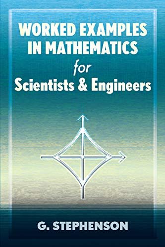 Worked Examples in Mathematics for Scientists and Engineers (Dover Books on Mathematics) (English Edition)