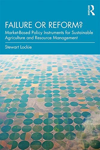 Failure or Reform?: Market-Based Policy Instruments for Sustainable Agriculture and Resource Management (English Edition)