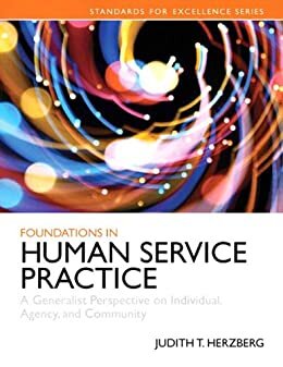 Foundations in Human Services Practice: A Generalist Perspective on Individual, Agency, and Community (2-downloads) (Standards for Excellence) (English Edition)
