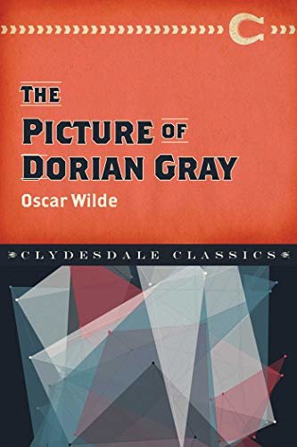 The Picture of Dorian Gray (Clydesdale Classics) (English Edition)