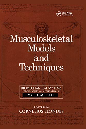 Biomechanical Systems: Techniques and Applications, Volume III: Musculoskeletal Models and Techniques (English Edition)