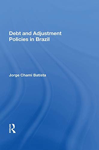 Debt And Adjustment Policies In Brazil (English Edition)