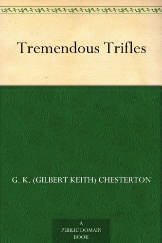 Tremendous Trifles (免费公版书) (English Edition)