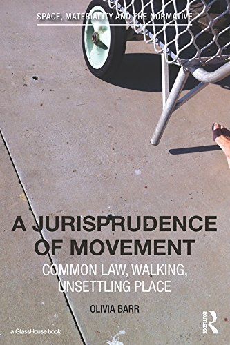 A Jurisprudence of Movement: Common Law, Walking, Unsettling Place (English Edition)