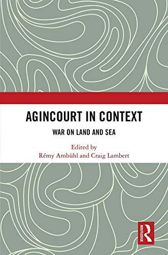 Agincourt in Context: War on Land and Sea (English Edition)