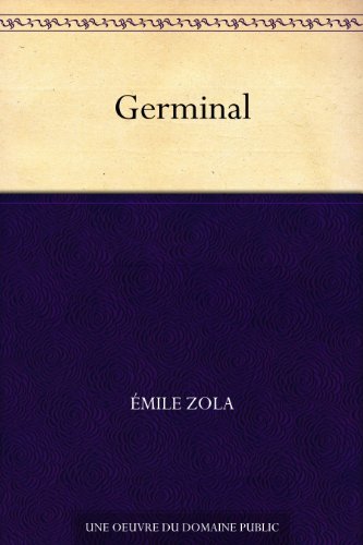 Germinal (免费公版书) (French Edition)