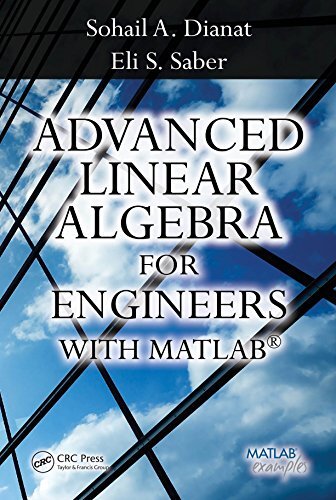 Advanced Linear Algebra for Engineers with MATLAB (English Edition)