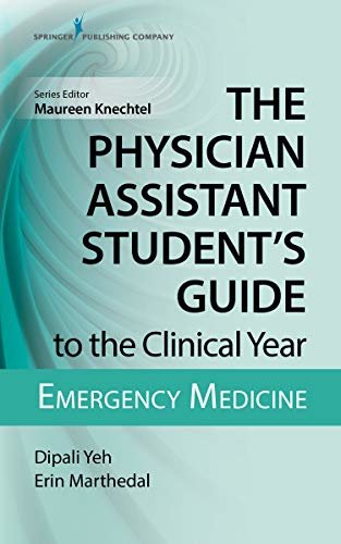 The Physician Assistant Student's Guide to the Clinical Year: Emergency Medicine: With Free Online Access! (English Edition)