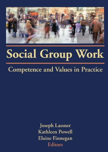 Social Group Work: Competence and Values in Practice (Monographic Supplement 2 to the Journal Social Work With Groups) (English Edition)