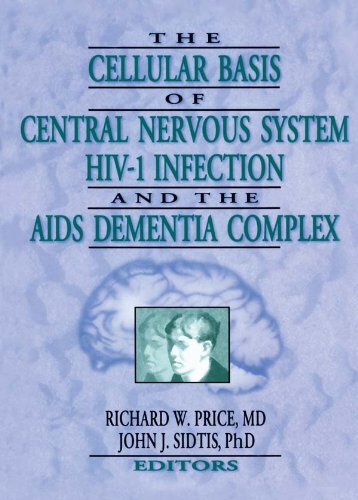 The Cellular Basis of Central Nervous System HIV-1 Infection and the AIDS Dementia Complex (English Edition)