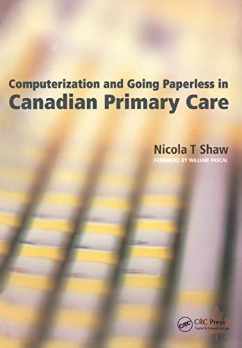 Computerization and Going Paperless in Canadian Primary Care (English Edition)