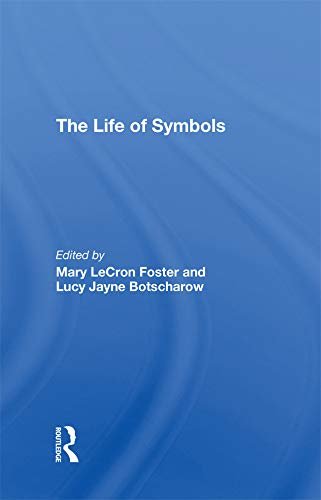 The Life Of Symbols (English Edition)