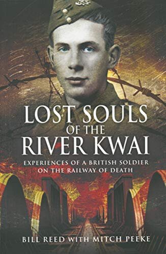 Lost Souls of the River Kwai: Experiences of a British Soldier on the Railway of Death (English Edition)