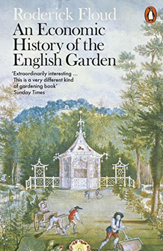 An Economic History of the English Garden (English Edition)