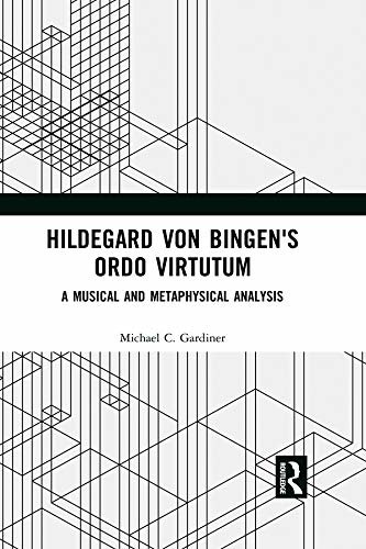 Hildegard von Bingen's Ordo Virtutum: A Musical and Metaphysical Analysis (English Edition)