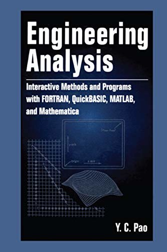 Engineering Analysis: Interactive Methods and Programs with FORTRAN, QuickBASIC, MATLAB, and Mathematica (English Edition)