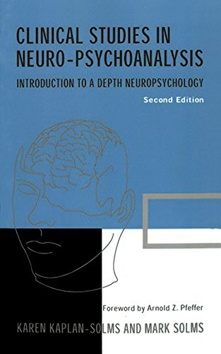 Clinical Studies in Neuro-psychoanalysis: Introduction to a Depth Neuropsychology (English Edition)
