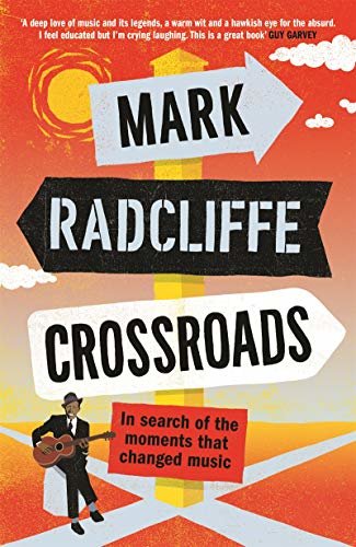 Crossroads: In Search of the Moments that Changed Music (English Edition)