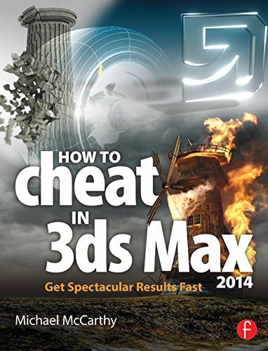How to Cheat in 3ds Max 2014: Get Spectacular Results Fast (English Edition)