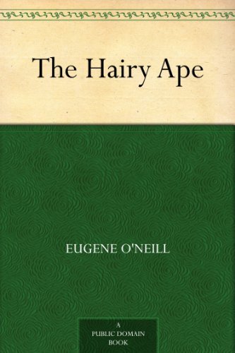 The Hairy Ape (免费公版书) (English Edition)