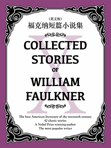 Collected Stories of William Faulkner(X) 福克纳短篇小说集（英文版） (English Edition)