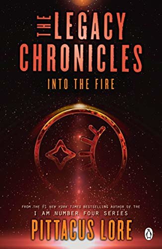 Into the Fire: The Legacy Chronicles (Lorien Legacies Reborn) (English Edition)