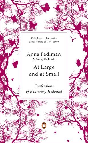 At Large and at Small: Confessions of a Literary Hedonist (English Edition)