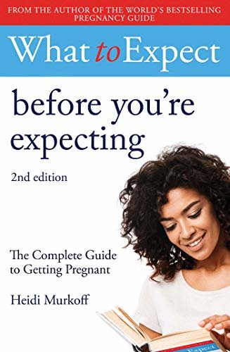 What to Expect: Before You're Expecting 2nd Edition (English Edition)