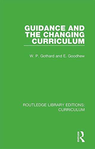 Guidance and the Changing Curriculum (Routledge Library Editions: Curriculum) (English Edition)